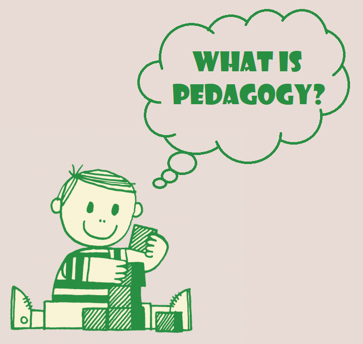 Cartoon child playing with bricks with a thought bubble saying What is Pedagogy?