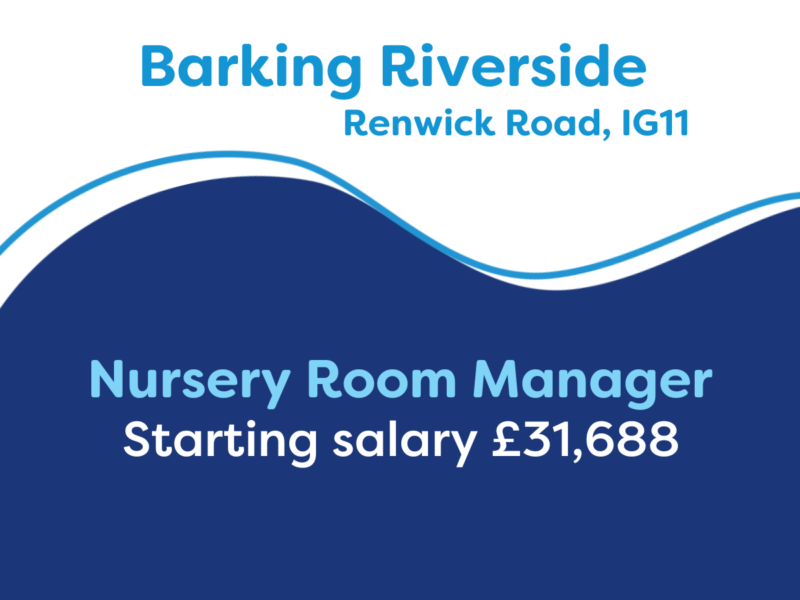 Barking Riverside Job Nursery Room Manager Leader Early Years
