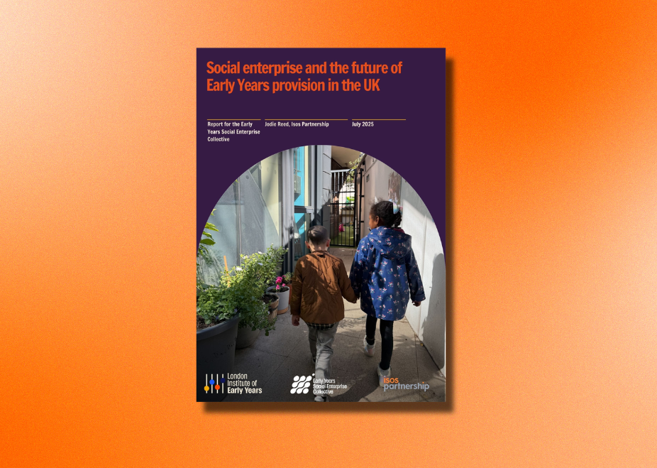 Download the Social Enterprise and the future of Early Years provision in the UK report by the London Institute of Early Years